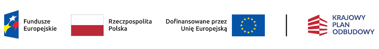 Logotypy: Fundusze Europejskie, Rzeczpospolita Polska, Dofinansowane przez Unię Europejską, Krajowy Plan Odbudowy